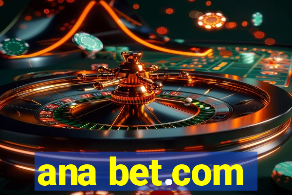 ana bet.com